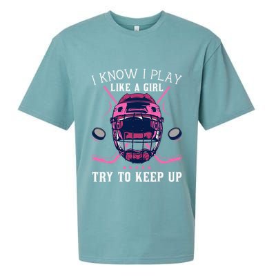 Funny I Know I Play Like A Girl Try To Keep Up Ice Hockey Sueded Cloud Jersey T-Shirt