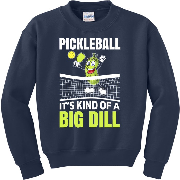 Funny Its Kind Of A Big Dill Pickleball Gift Ideas Kids Sweatshirt