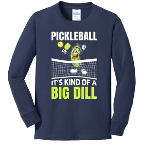 Funny Its Kind Of A Big Dill Pickleball Gift Ideas Kids Long Sleeve Shirt