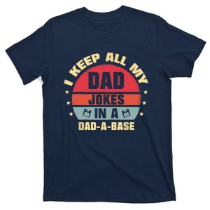 Funny I Keep All My Jokes In A DadaBase Funny Father Dad Outfit T-Shirt