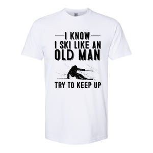 Funny I Know I Ski Like An Old Gift Cute Skiing Dads Gift Softstyle CVC T-Shirt