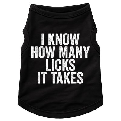 Funny I Know How Many Licks It Takes Doggie Tank