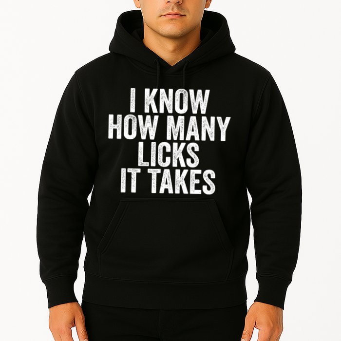 Funny I Know How Many Licks It Takes Hoodie