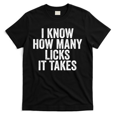 Funny I Know How Many Licks It Takes T-Shirt