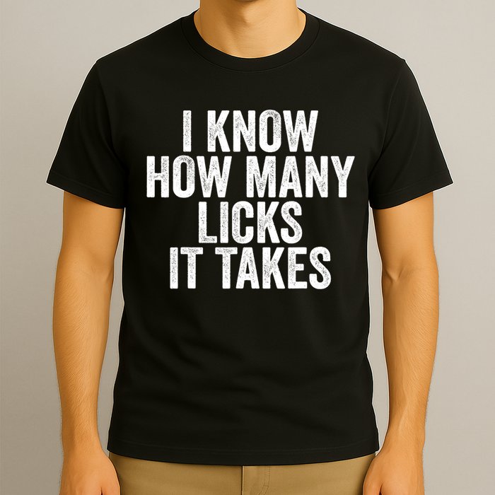 Funny I Know How Many Licks It Takes T-Shirt