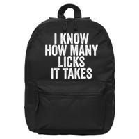 Funny I Know How Many Licks It Takes 16 in Basic Backpack