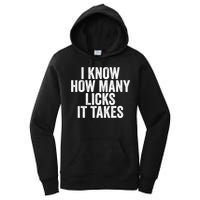 Funny I Know How Many Licks It Takes Women's Pullover Hoodie