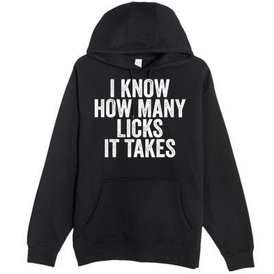 Funny I Know How Many Licks It Takes Premium Pullover Hoodie