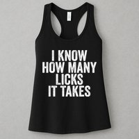 Funny I Know How Many Licks It Takes Womens Tank Top