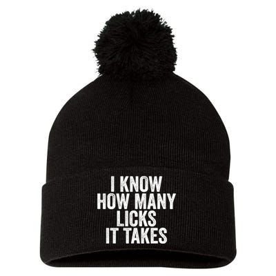 Funny I Know How Many Licks It Takes Pom Pom 12in Knit Beanie