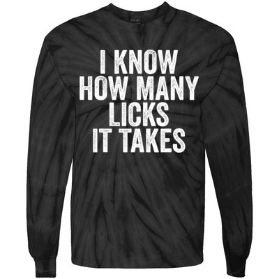 Funny I Know How Many Licks It Takes Tie-Dye Long Sleeve Shirt