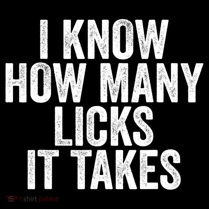 Funny I Know How Many Licks It Takes Toddler Hoodie