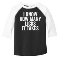 Funny I Know How Many Licks It Takes Toddler Fine Jersey T-Shirt