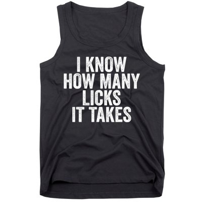 Funny I Know How Many Licks It Takes Tank Top