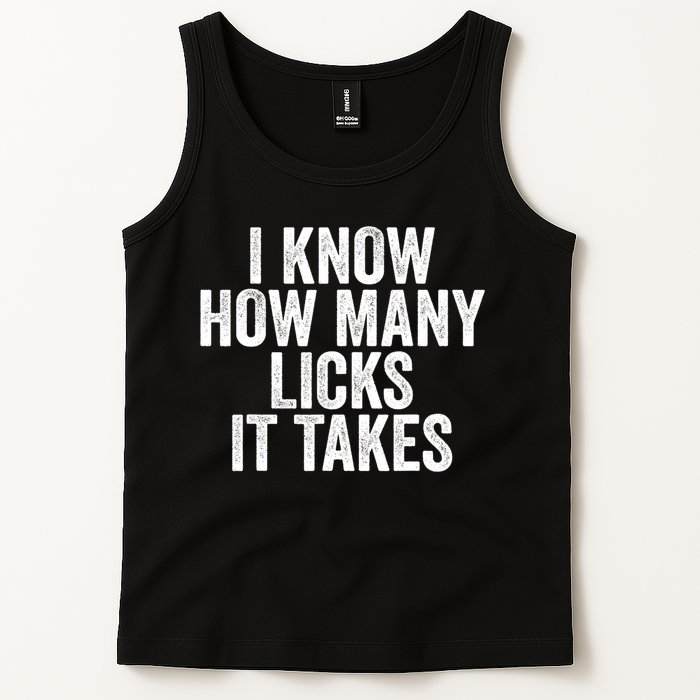 Funny I Know How Many Licks It Takes Tank Top