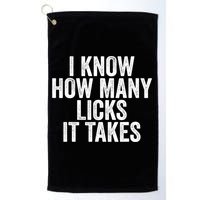 Funny I Know How Many Licks It Takes Golf Towel