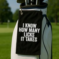 Funny I Know How Many Licks It Takes Golf Towel