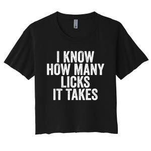 Funny I Know How Many Licks It Takes Women's Crop Top Tee