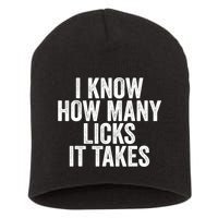 Funny I Know How Many Licks It Takes Short Acrylic Beanie