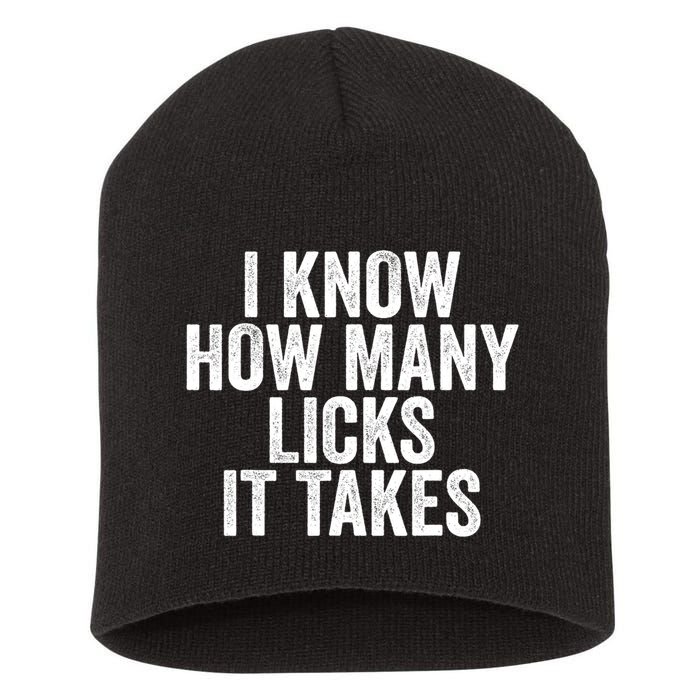 Funny I Know How Many Licks It Takes Short Acrylic Beanie