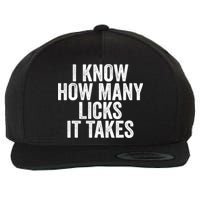 Funny I Know How Many Licks It Takes Wool Snapback Cap