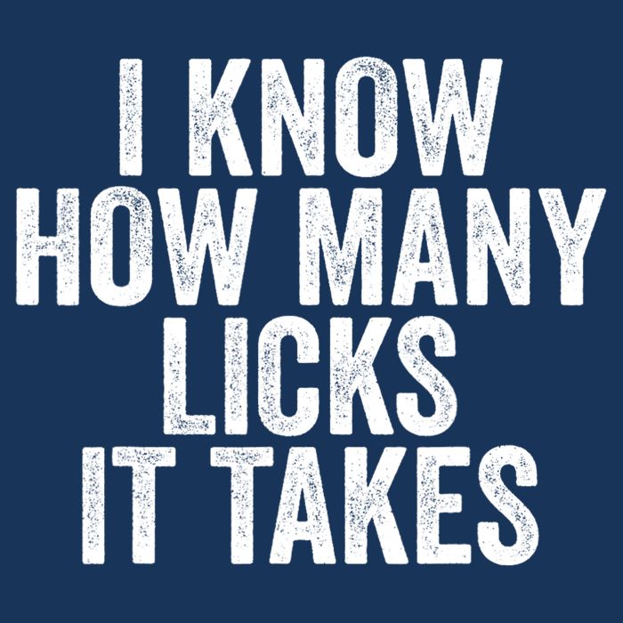 Funny I Know How Many Licks It Takes Infant Baby Jersey Bodysuit