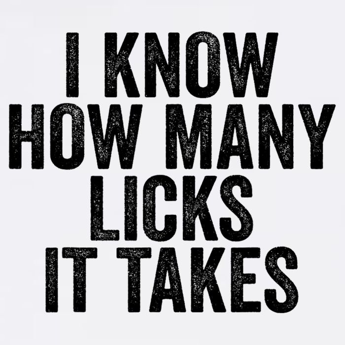 Funny I Know How Many Licks It Takes Garment-Dyed Sweatshirt