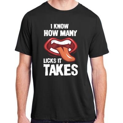 Funny I Know How Many Licks It Takes Adult ChromaSoft Performance T-Shirt