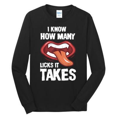 Funny I Know How Many Licks It Takes Tall Long Sleeve T-Shirt