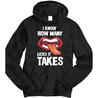 Funny I Know How Many Licks It Takes Tie Dye Hoodie