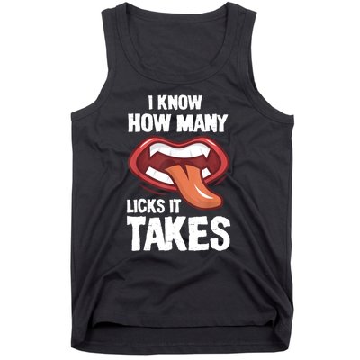 Funny I Know How Many Licks It Takes Tank Top