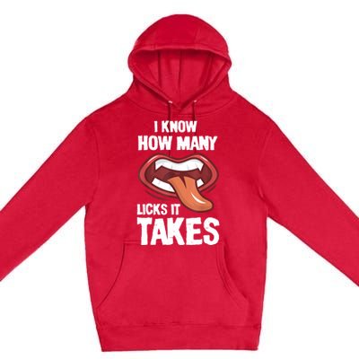 Funny I Know How Many Licks It Takes Premium Pullover Hoodie