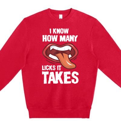 Funny I Know How Many Licks It Takes Premium Crewneck Sweatshirt