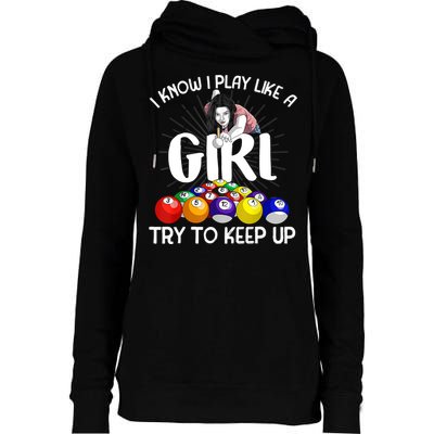 Funny I Know I Play Like A Girl Funny Gift Billiard Player Women Womens Funnel Neck Pullover Hood