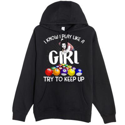 Funny I Know I Play Like A Girl Funny Gift Billiard Player Women Premium Pullover Hoodie