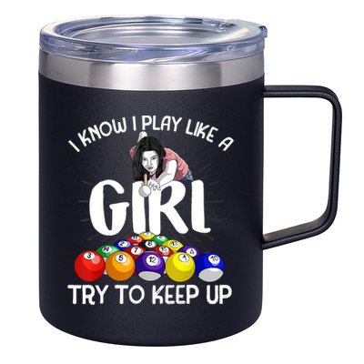 Funny I Know I Play Like A Girl Funny Gift Billiard Player Women 12oz Stainless Steel Coffee Mug