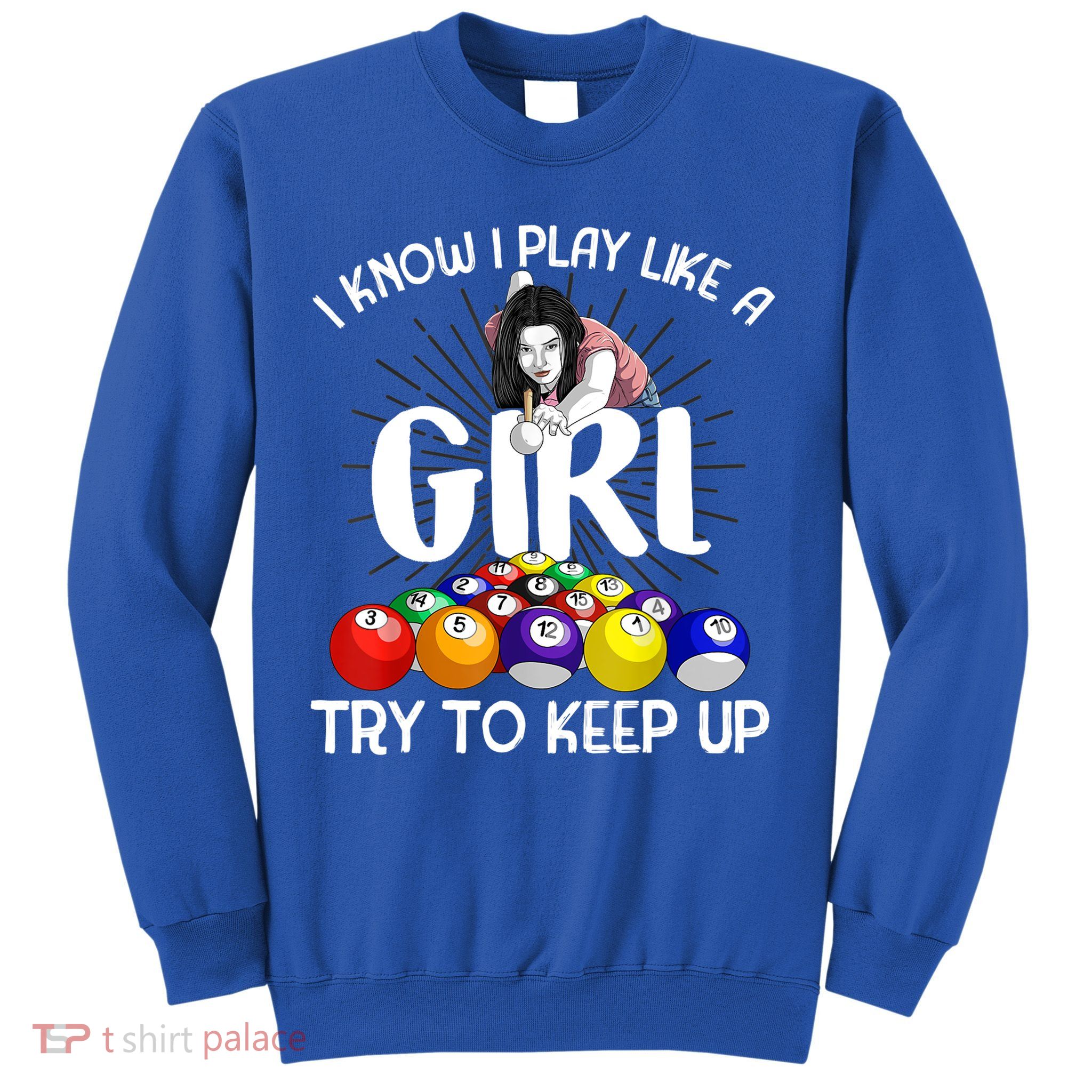Funny I Know I Play Like A Girl Funny Gift Billiard Player Women Sweatshirt
