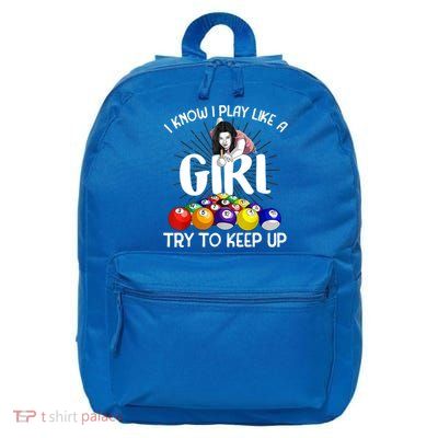 Funny I Know I Play Like A Girl Funny Gift Billiard Player Women 16 in Basic Backpack