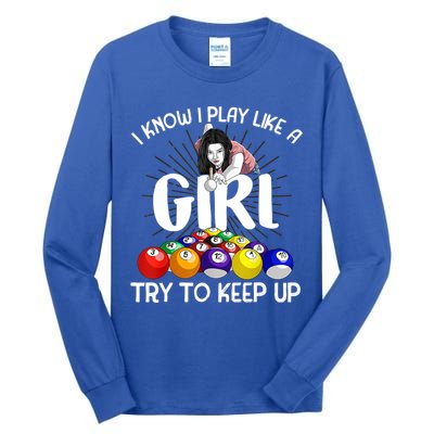 Funny I Know I Play Like A Girl Funny Gift Billiard Player Women Tall Long Sleeve T-Shirt
