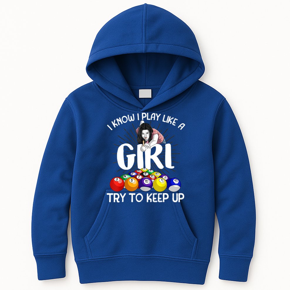 Funny I Know I Play Like A Girl Funny Gift Billiard Player Women Kids Hoodie