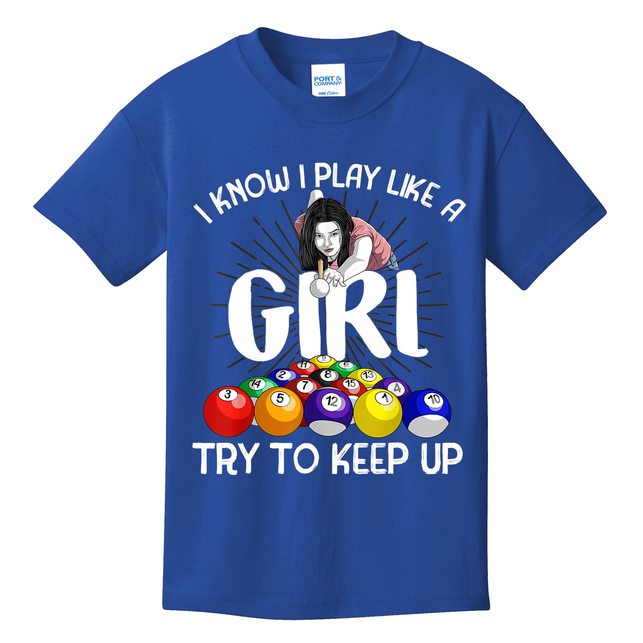 Funny I Know I Play Like A Girl Funny Gift Billiard Player Women Kids T-Shirt