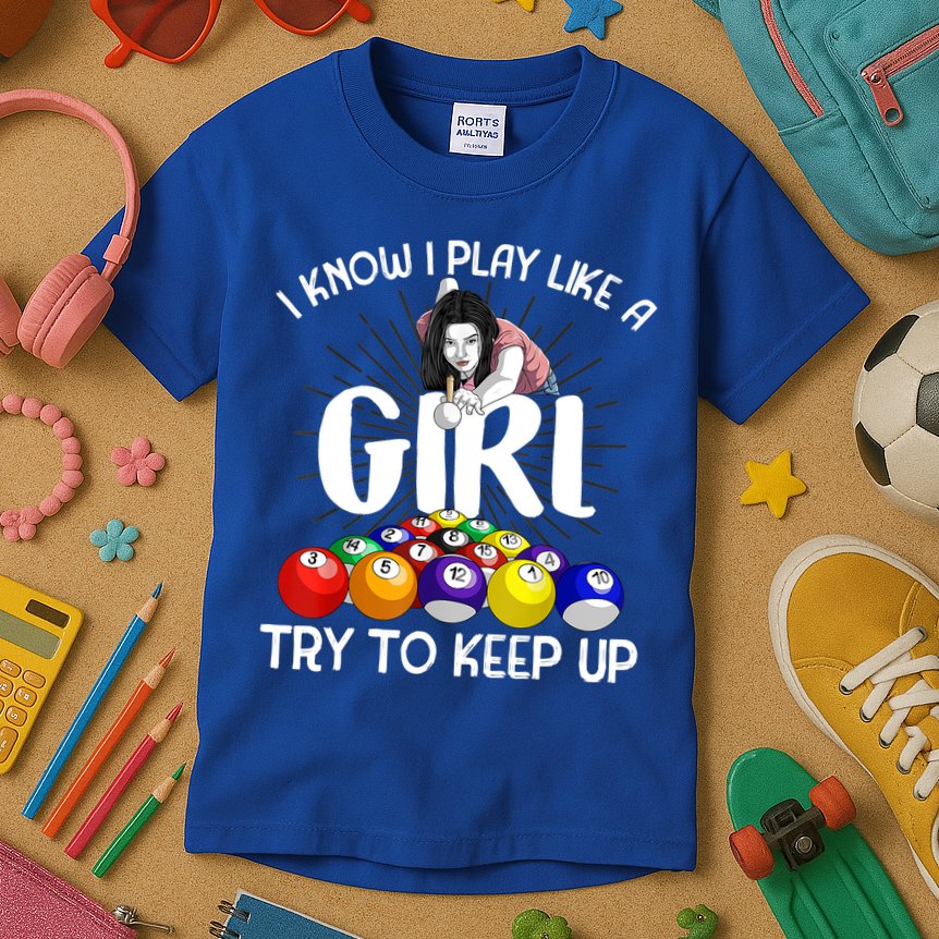 Funny I Know I Play Like A Girl Funny Gift Billiard Player Women Kids T-Shirt