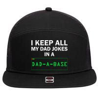 Funny I Keep All My Dad Jokes In A Dad A Base Gag Dad Joke 7 Panel Mesh Trucker Snapback Hat