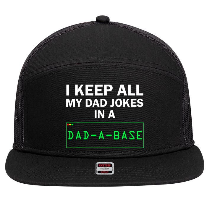 Funny I Keep All My Dad Jokes In A Dad A Base Gag Dad Joke 7 Panel Mesh Trucker Snapback Hat