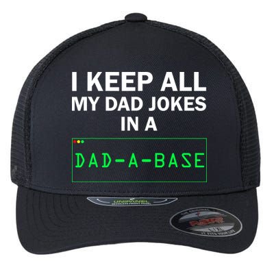 Funny I Keep All My Dad Jokes In A Dad A Base Gag Dad Joke Flexfit Unipanel Trucker Cap