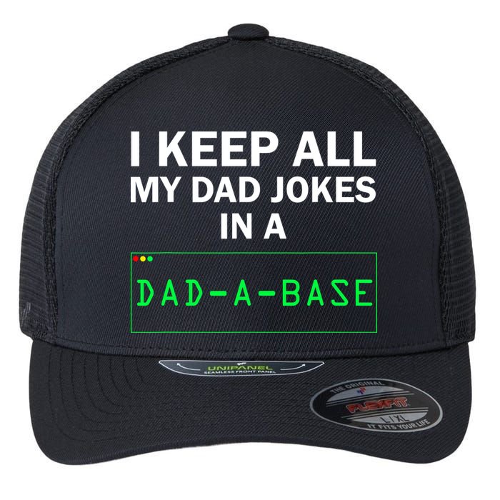Funny I Keep All My Dad Jokes In A Dad A Base Gag Dad Joke Flexfit Unipanel Trucker Cap