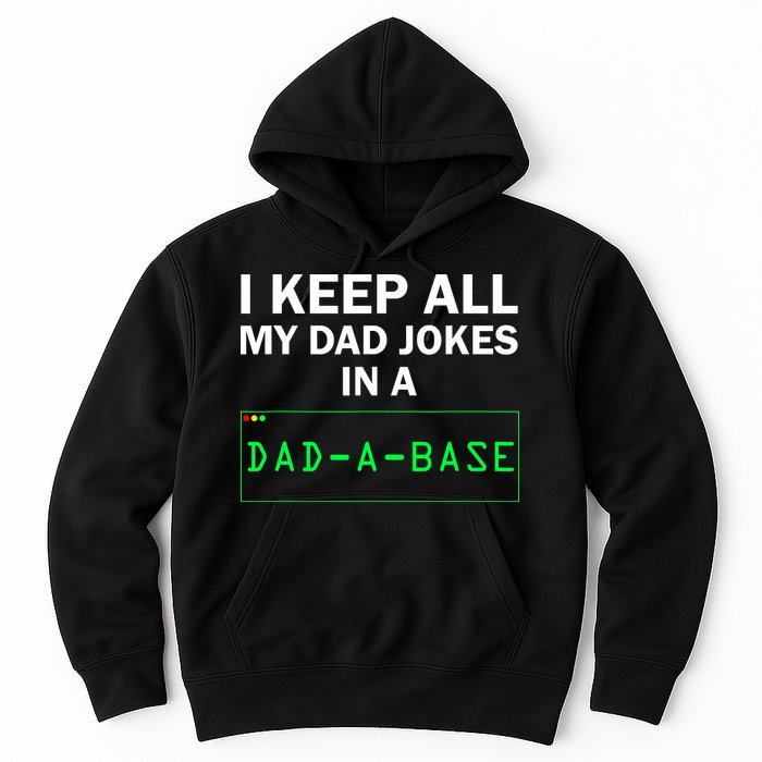 Funny I Keep All My Dad Jokes In A Dad A Base Gag Dad Joke Hoodie