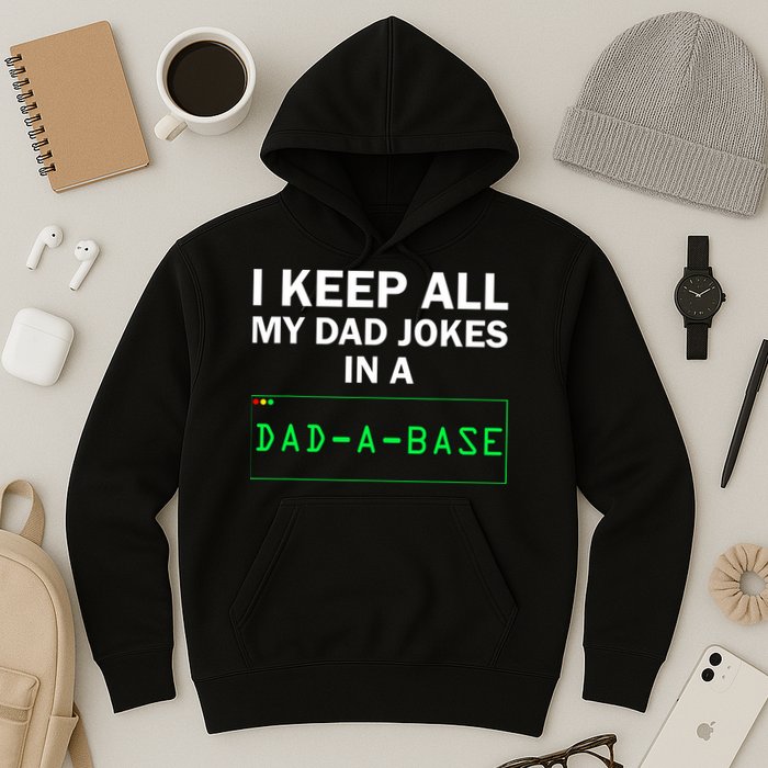 Funny I Keep All My Dad Jokes In A Dad A Base Gag Dad Joke Hoodie