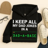 Funny I Keep All My Dad Jokes In A Dad A Base Gag Dad Joke Hoodie