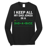 Funny I Keep All My Dad Jokes In A Dad A Base Gag Dad Joke Long Sleeve Shirt